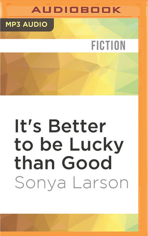 It's Better to be Lucky than Good