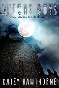Witchy Boys: Sexy Stories for Dark Nights