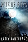 Witchy Boys: Sexy Stories for Dark Nights (Witchy Boys #1) Witchy Boys: Sexy Stories for Dark Nights (Witchy Boys #1)