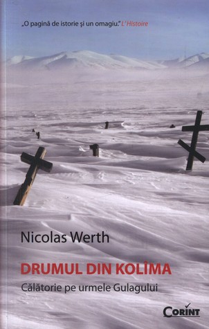 Drumul din Kolîma. Călătorie pe urmele Gulagului