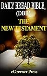 Daily Bread Bible (DBB): The New Testament