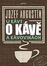 U kávy o kávě a k...