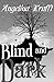 Blind and Dark