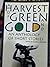 A Harvest of Green and Gold: An Anthology of Short Stories