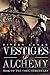 Vestiges Of Alchemy (The Co...