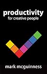 Productivity for Creative People by Mark McGuinness