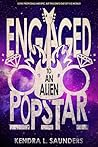 Engaged to an Alien Pop Star (Alien Pop Star, #2)