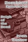 Zombies! Episode 3.0: Deigh of the Dead Zombies! Episode 3.0: Deigh of the Dead