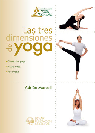 Las tres dimensiones del Yoga en el Yoghismo: Ghatastha, Hatha y Raja Yoga