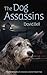 The Dog Assassins (The Adventures of Llewelyn and Gelert #2)