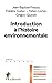 Introduction à l'histoire environnementale by Jean-Baptiste Fressoz