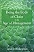 Being the Body of Christ in the Age of Management (Veritas Book 19)