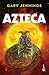 Azteca by Gary Jennings