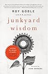 Book cover for Junkyard Wisdom: Resisting the Whisper of Wealth in a World of Broken Parts
