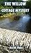 The Willow Cottage Mystery