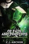 Of Fate and Phantoms by C.J. Archer