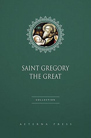 Saint Gregory the Great Collection [3 Books] (Kindle Edition)