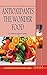 Antioxidants: The Wonder Food