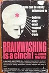 Brainwashing Is A Cinch! by James Maratta
