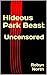 Hideous Park Beast: Uncensored