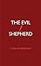 The Evil Shepherd