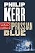 Prussian Blue (Bernie Gunther, #12)