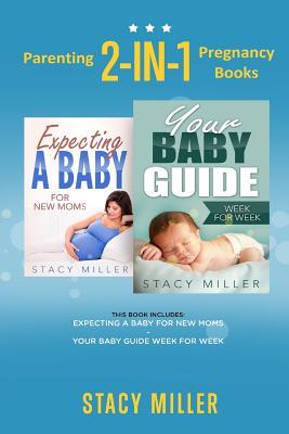 Parenting: 2-in-1 Pregnancy Books (Pregnant, Pregnancy, Parenting, Baby Guide, New Parent Books, Childbirth, Motherhood)