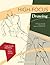 High-focus Drawing: A Revolutionary Approach to Drawing the Figure
