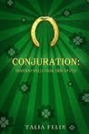 Conjuration by Talia Felix