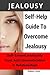 Jealousy: Self-Help Guide T...