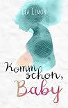 Komm schon, Baby (German Edition) Komm schon, Baby (German Edition)