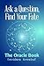 Ask a Question, Find Your Fate: The Oracle Book