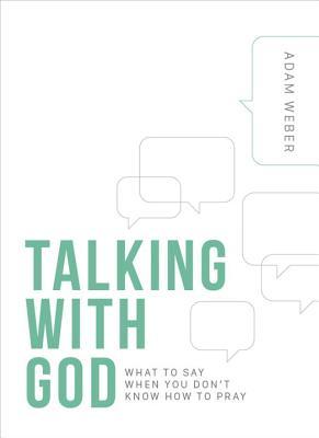 Talking with God: What to Say When You Don't Know How to Pray (Hardcover)
