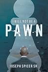 I Will Not Be A Pawn