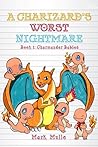 A Charizard's Worst Nightmare (Book 1): Charmander Babies (An Unofficial Pokemon Go Diary Book for Kids Ages 6 - 12 (Preteen)
