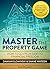Master The Property Game: H...