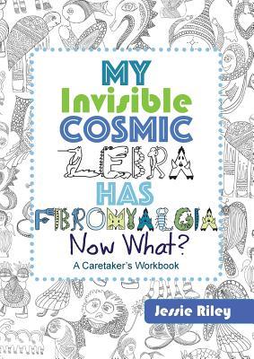 My Invisible Cosmic Zebra Has Fibromyalgia—Now What?
