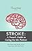 Stroke: A Nurse's Guide to Caring for the Patient