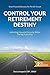 Control Your Retirement Des...