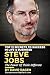 Steve Jobs - Top 13 Secrets To Success in Life & Business: The Power Of Think Different