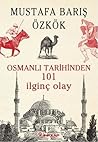 Osmanlı Tarihinden 101 İlginç Olay