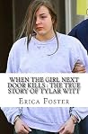 When The Girl Next Door Kills: The True Story of Tylar Witt
