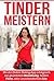 Tinder Meistern by David Neumann
