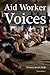 Aid Worker Voices