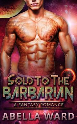 Read Sold to the Barbarian (T'shav Barbarians, #2)