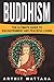 Buddhism: The Ultimate Guide to Enlightenment and Peaceful Living (Zen, Mindfulness, Meditation, Buddhism)