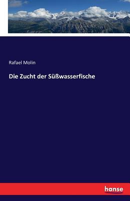 Die Zucht der Süßwasserfische (German Edition)