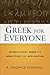 Greek for Everyone: Introductory Greek for Bible Study and Application
