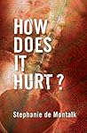 How Does It Hurt?