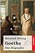 Goethe: Eine Biographie